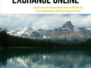 Practical Powershell Office 365 Exchange Online Learn to Use Powershell More Efficiently and Effectively With Exchange Online