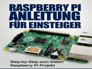 Raspberry PI Anleitung für Einsteiger