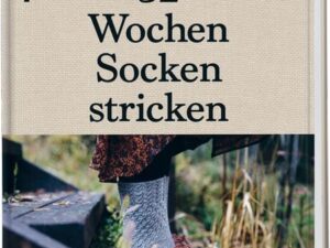 52 Wochen Socken stricken. Die schönsten Stricksocken internationaler Designerinnen des Laine Magazines