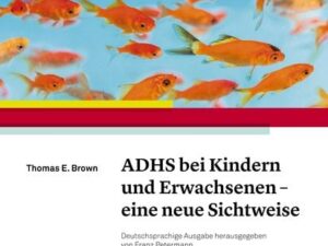 ADHS bei Kindern und Erwachsenen – eine neue Sichtweise