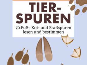 Anaconda Taschenführer Tierspuren. 70 Fuß-, Kot- und Fraßspuren lesen und bestimmen