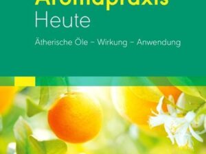 Aromapraxis Heute