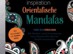 Black Edition: Orientalische Mandalas – 50 Motive und Ornamente aus Tausendundeiner Nacht ausmalen