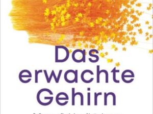 Das erwachte Gehirn