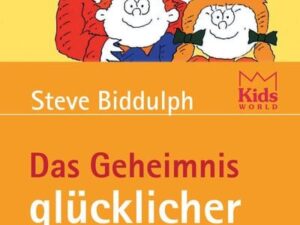 Das Geheimnis glücklicher Kinder