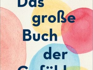 Das große Buch der Gefühle