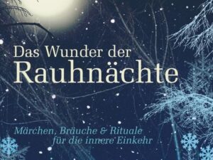 Das Wunder der Rauhnächte