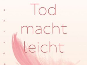 Der Tod macht leicht