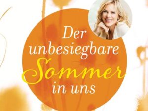 Der unbesiegbare Sommer in uns