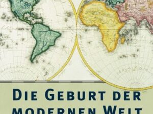 Die Geburt der modernen Welt