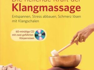 Die heilende Kraft der Klangmassage