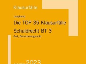 Die TOP 35 Klausurfälle Schuldrecht BT 3