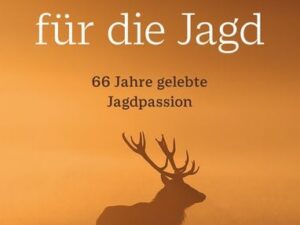 Ein Leben für die Jagd