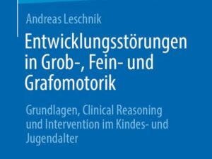 Entwicklungsstörungen in Grob-, Fein- und Grafomotorik