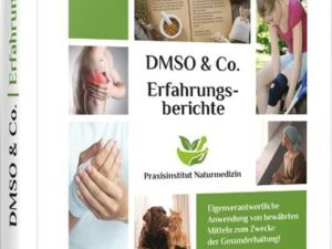 Erfahrungsberichte mit DMSO & Co.