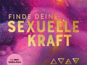 Finde deine sexuelle Kraft