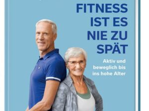 Für Fitness ist es nie zu spät