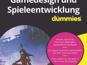 Gamedesign und Spieleentwicklung für Dummies