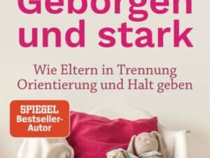 Geborgen und stark