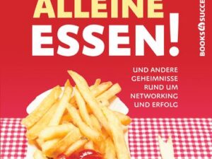 Geh nie alleine essen! - Neuauflage