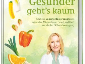 Gesünder geht’s kaum