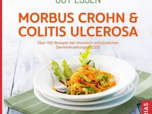 Gut essen - Morbus Crohn & Colitis ulcerosa