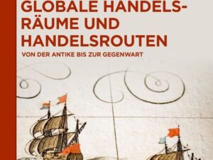 Handbuch globale Handelsräume und Handelsrouten