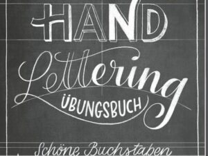 Handlettering. Die Kunst der schönen Buchstaben. Übungsbuch