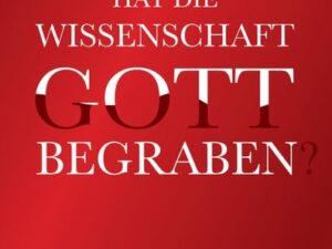 Hat die Wissenschaft Gott begraben?