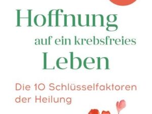 Hoffnung auf ein krebsfreies Leben