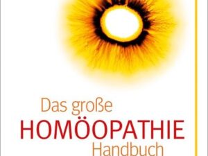 Homöopathie - Das große Handbuch