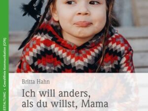 Ich will anders als du willst, Mama