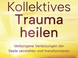 Kollektives Trauma heilen