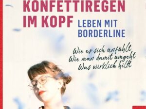 Konfettiregen im Kopf - Leben mit Borderline