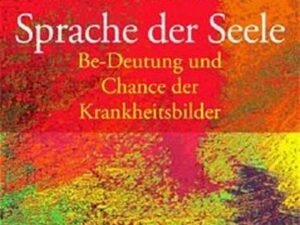 Krankheit als Sprache der Seele