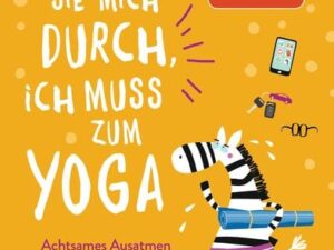 Lassen Sie mich durch, ich muss zum Yoga