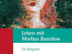 Leben mit Morbus Basedow