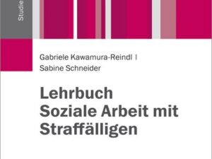 Lehrbuch Soziale Arbeit mit Straffälligen