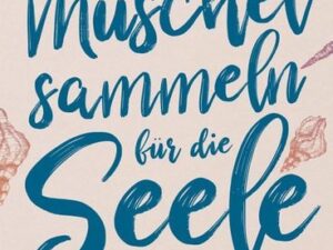 Muschelsammeln für die Seele