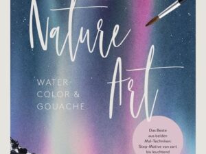 Nature Art: Watercolor und Gouache