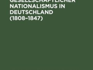 Organisierter gesellschaftlicher Nationalismus in Deutschland (1808¿1847)