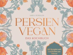 Persien vegan – Das Kochbuch