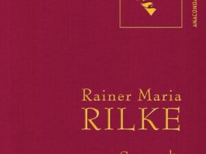 Rainer Maria Rilke - Gesammelte Werke