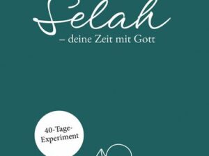 Selah - deine Zeit mit Gott