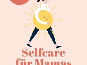 Selfcare für Mamas