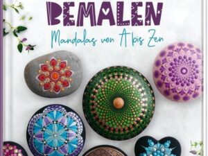 Steine bemalen. Mandalas von A bis Zen. Kreative Designs mit der Dotting-Technik