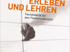 Theaterspiel erleben und lehren