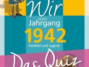 Wir vom Jahrgang 1942 - Das Quiz