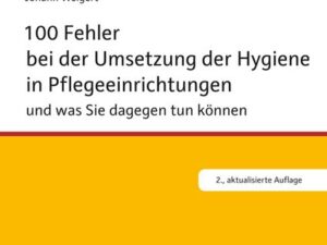 100 Fehler bei der Umsetzung der Hygiene in Pflegeeinrichtungen