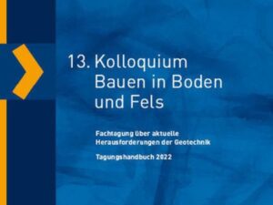 13. Kolloquium Bauen in Boden und Fels